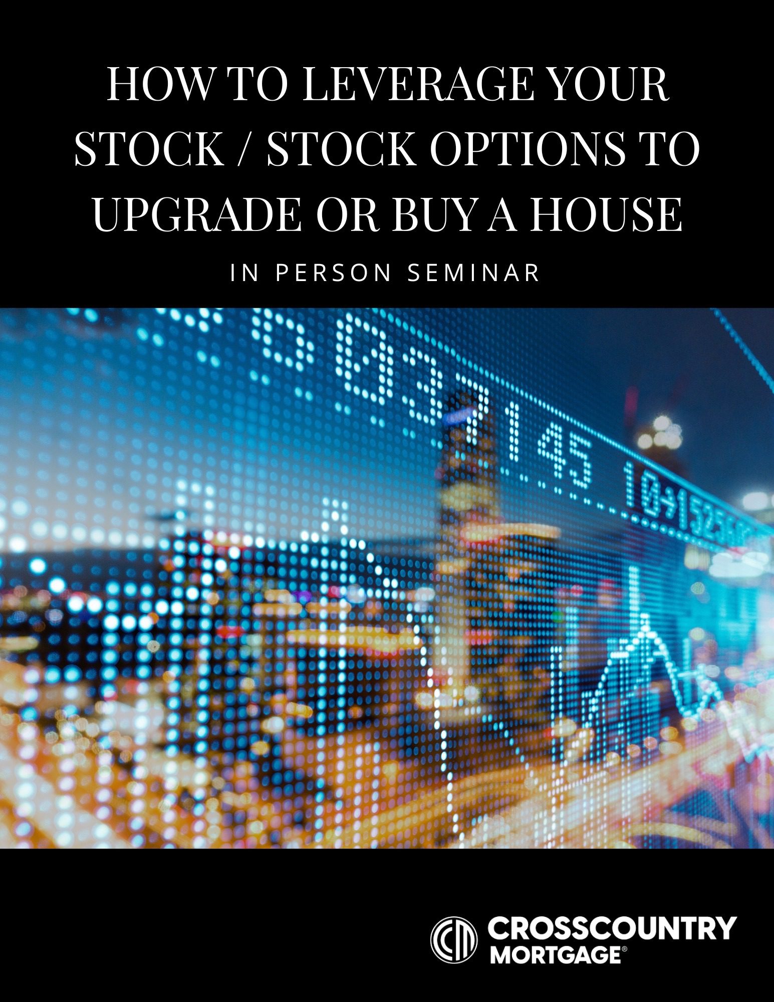 In person seminar: how to leverage your stock or stock options to upgrade or buy a house